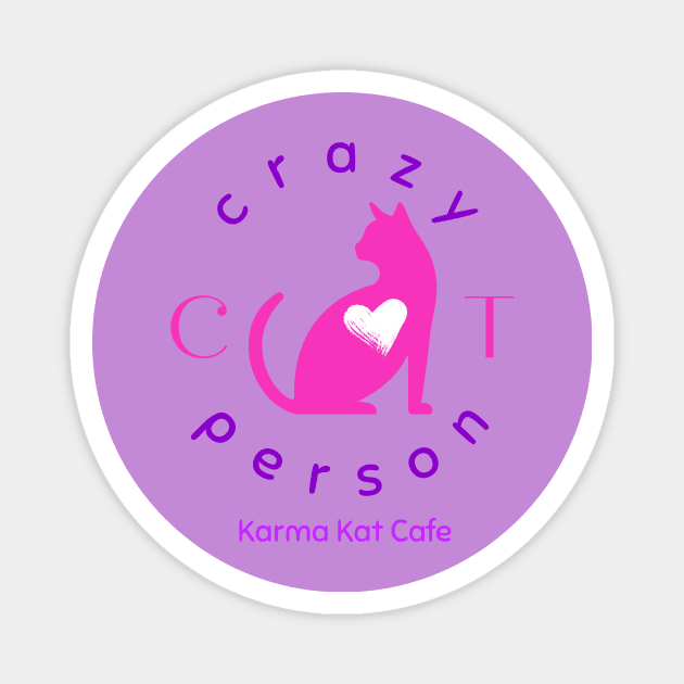 Crazy cat person Magnet by Karma Kat Cafe & Rescue